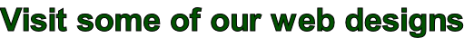 Visit some of our web designs